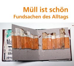 „Müll ist schön“ Arbeiten von Michaela Berning-Tournier